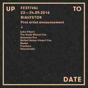 Up To Date Festival w Białymstoku ogłasza pierwszych artystów tegorocznej edycji!