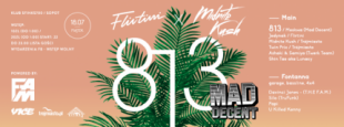 Flirtini x Midnite Kush: 813 (Mad Decent) @Sopot