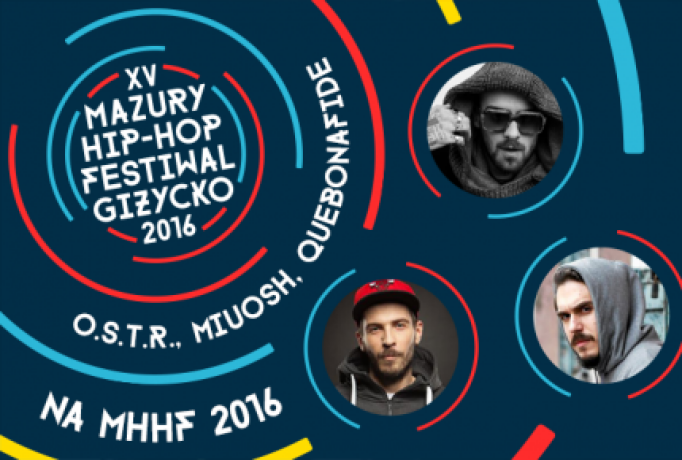 O.S.T.R., Quebonafide i Miuosh na Mazury Hip-Hop Festiwalu 2016