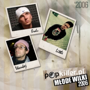 Popkiller Młode Wilki 2006... czyli 