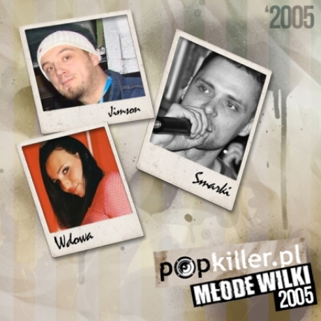 Popkiller Młode Wilki 2005... czyli 