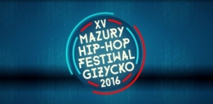 Mazury Hip-Hop Festiwal 2016 - zobacz godzinowy line-up oraz spot reklamowy