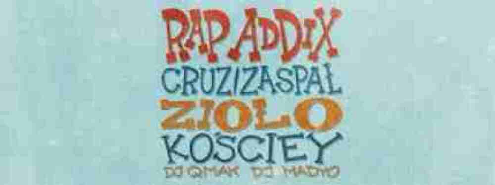 Rap Addix, Cruz/Zaspał, Zioło, Kościey, DJ Qmak, DJ Madyo @ Wrocław